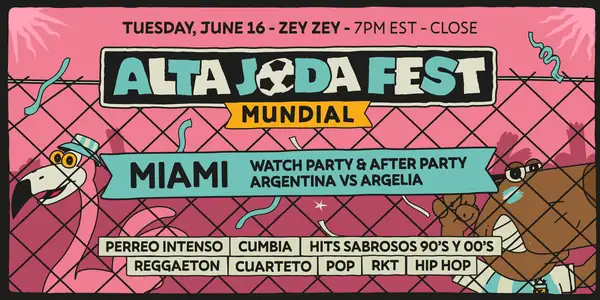 Alta Joda Fest Miami  - Watch Party & Afterparty Argentina vs Algeria