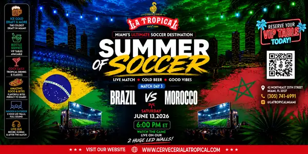 Brazil vs Morocco • Summer of Soccer Watch Party at La Tropical Miami