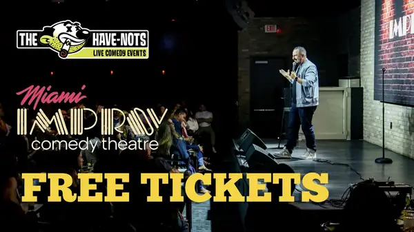 FREE TICKETS TO THE MIAMI IMPROV | Have Nots Live!