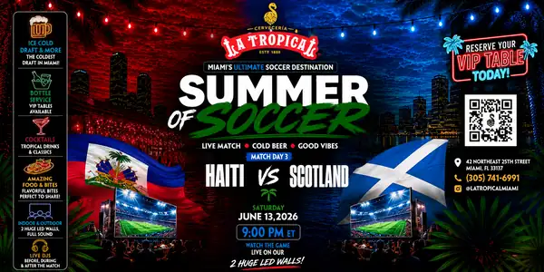 Haiti vs Scotland • Summer of Soccer Watch Party at La Tropical Miami