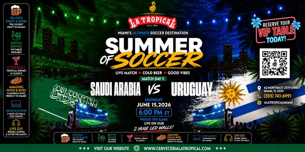 Saudi Arabia vs Uruguay • Summer of Soccer Watch Party at La Tropical Miami